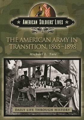 The American Army in Transition, 1865-1898 1