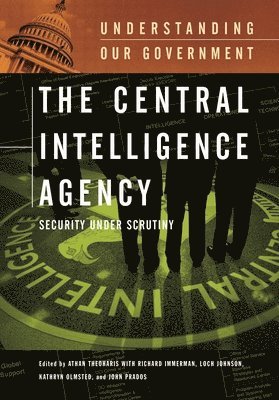 Athan G. Theoharis, Richard H. Immerman, Kathryn Olmsted, John Prados, Athan Theoharis, Richard Immerman, Kathryn Olmsted - Central Intelligence Agency, Inbunden
