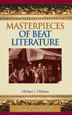 Michael J. Dittman - Masterpieces of Beat Literature, Inbunden