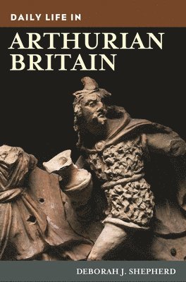 bokomslag Daily Life in Arthurian Britain