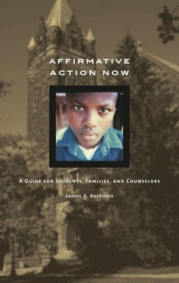 James A. Beckman - Affirmative Action Now, Inbunden
