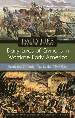 Daily Lives of Civilians in Wartime Early America 1