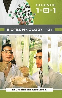 Brian R. Shmaefsky - Biotechnology 101, Inbunden