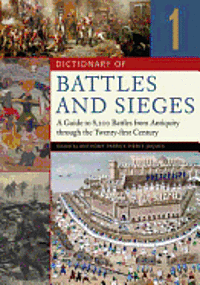 bokomslag Dictionary of Battles and Sieges: A Guide to 8,500 Battles from Antiquity Through the Twenty-First Century