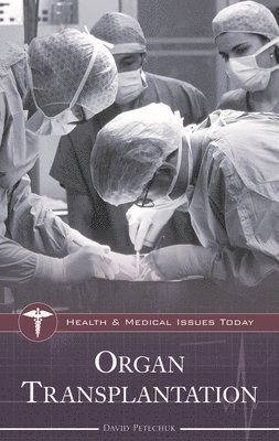 David Petechuk - Organ Transplantation, Inbunden