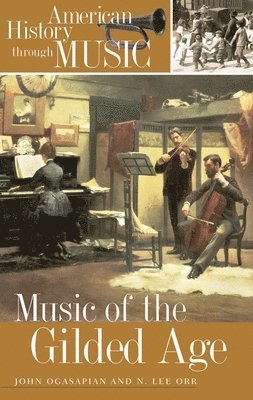 bokomslag Music of the Gilded Age