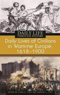 bokomslag Daily Lives of Civilians in Wartime Europe, 1618-1900