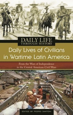 Daily Lives of Civilians in Wartime Latin America 1