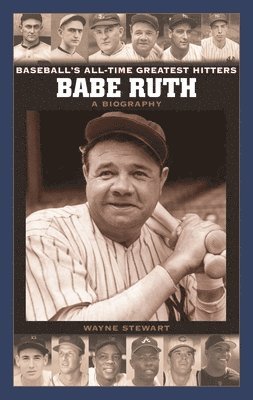 Wayne Stewart - Babe Ruth, Inbunden