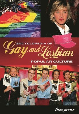 Encyclopedia of Gay and Lesbian Popular Culture 1