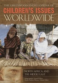 bokomslag The Greenwood Encyclopedia of Children's Issues Worldwide