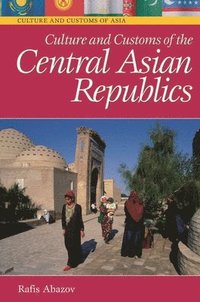bokomslag Culture and Customs of the Central Asian Republics