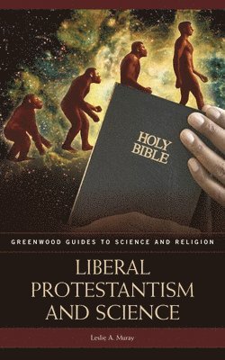 Leslie A. Muray - Liberal Protestantism and Science, Inbunden