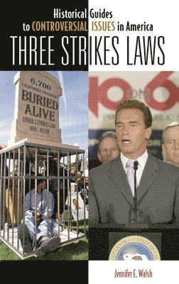 Jennifer E. Walsh - Three Strikes Laws, Inbunden