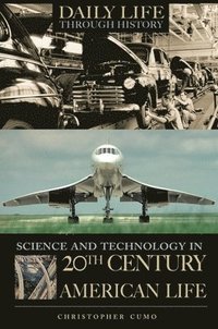 bokomslag Science and Technology in 20th-Century American Life
