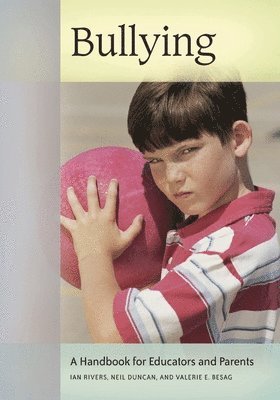 Ian Rivers, Neil Duncan, Valerie E. Besag - Bullying, Inbunden