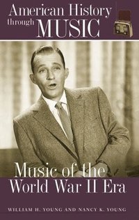 bokomslag Music of the World War II Era