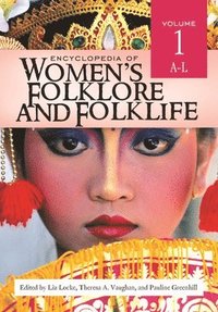 bokomslag Encyclopedia of Women's Folklore and Folklife