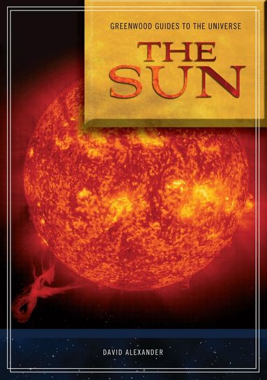 David Alexander, Timothy F. Slater, Lauren V. Jones - Guide to the Universe: The Sun, Inbunden