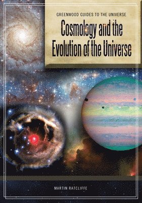 Martin Ratcliffe, Timothy F. Slater, Lauren V. Jones - Cosmology and the Evolution of the Universe, Inbunden