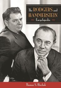bokomslag The Rodgers and Hammerstein Encyclopedia