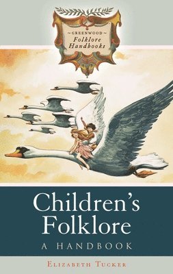 Elizabeth Tucker - Children's Folklore, Inbunden