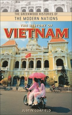 Justin Corfield, Frank W. Thackeray - History of Vietnam, Inbunden
