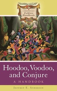bokomslag Hoodoo, Voodoo, and Conjure