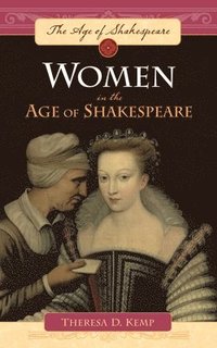 bokomslag Women in the Age of Shakespeare