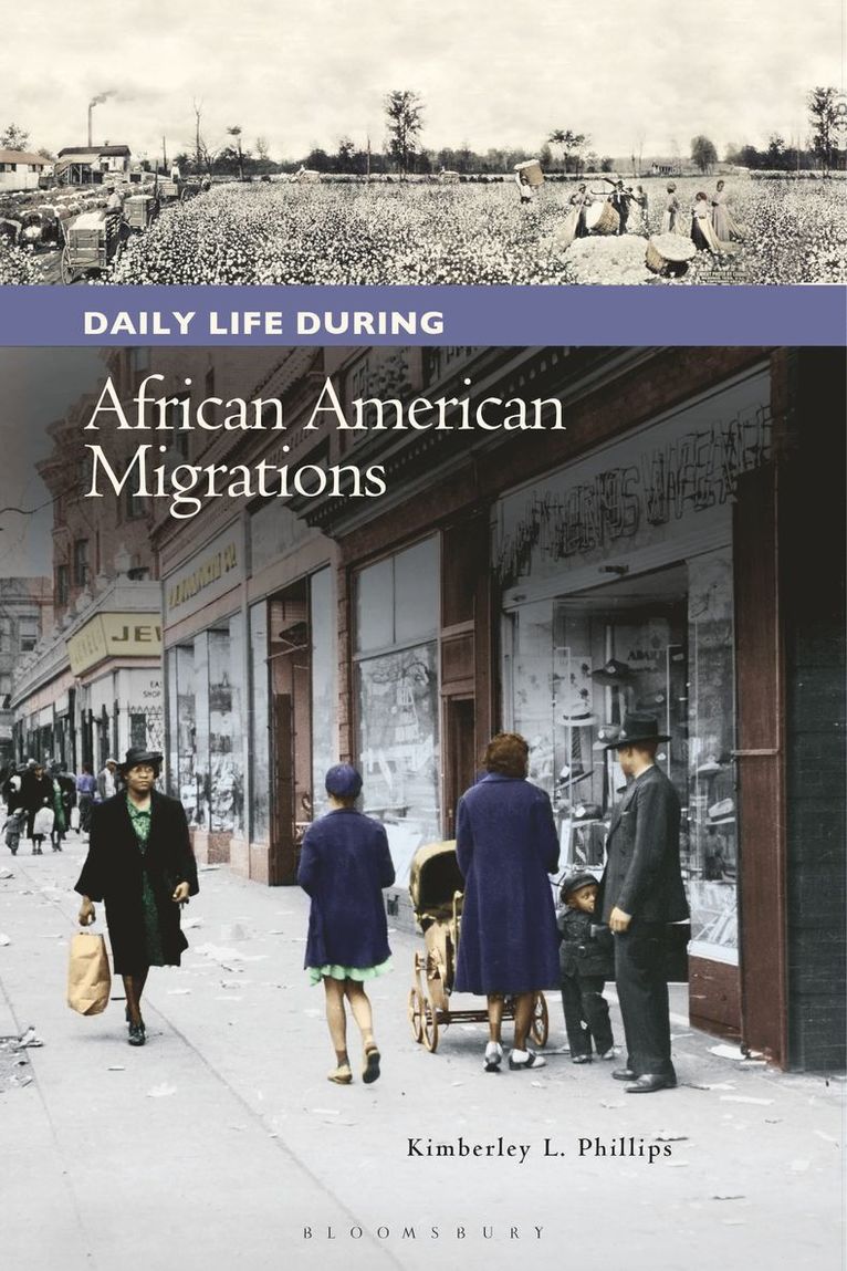 Kimberley L. Phillips, USA) Phillips, Kimberley L. (City University of New York, Brooklyn College, Kimberley Phillips, Randall M. Miller - Daily Life during African American Migrations, Inbunden