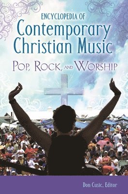 Don Cusic, Don Cusic - Encyclopedia of Contemporary Christian Music, Inbunden