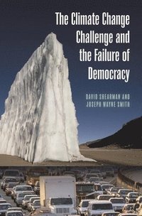 bokomslag The Climate Change Challenge and the Failure of Democracy