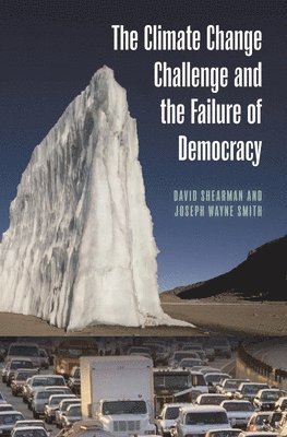 The Climate Change Challenge and the Failure of Democracy 1