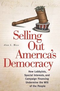 bokomslag Selling Out America's Democracy