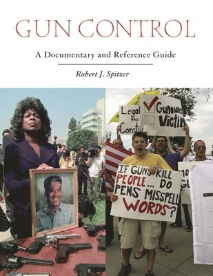 Robert J. Spitzer - Gun Control, Inbunden