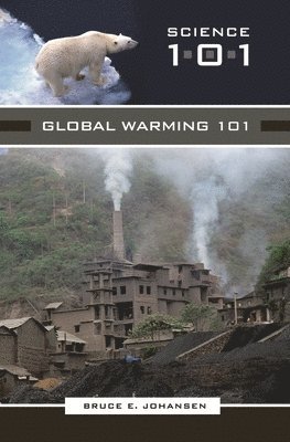 Bruce E. Johansen - Global Warming 101, Inbunden