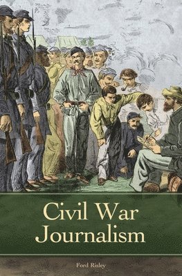 bokomslag Civil War Journalism