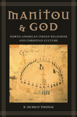 R. Murray Thomas - Manitou and God, Inbunden