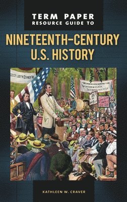 Term Paper Resource Guide to Nineteenth-Century U.S. History 1