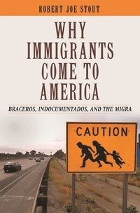 bokomslag Why Immigrants Come to America