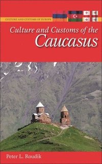 bokomslag Culture and Customs of the Caucasus
