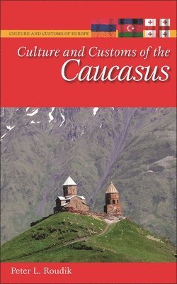 bokomslag Culture and Customs of the Caucasus