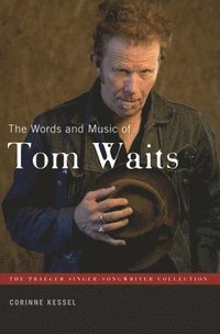 bokomslag The Words and Music of Tom Waits