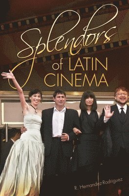bokomslag Splendors of Latin Cinema
