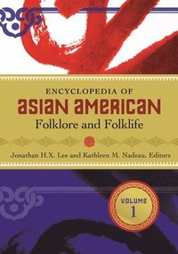 bokomslag Encyclopedia of Asian American Folklore and Folklife