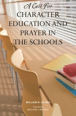 bokomslag A Call for Character Education and Prayer in the Schools