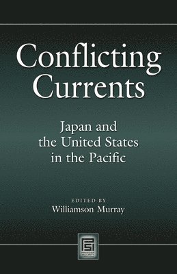 Williamson Murray, Williamson Murray, Tomoyuki Ishizu - Conflicting Currents, Inbunden