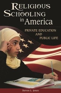 bokomslag Religious Schooling in America