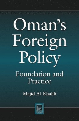 Majid Al-Khalili - Oman's Foreign Policy, Inbunden