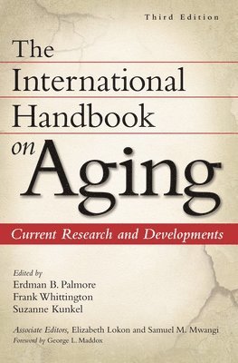 Erdman Palmore, Erdman P. Palmore, Frank Whittington, Suzanne Kunkel - International Handbook on Aging, Inbunden